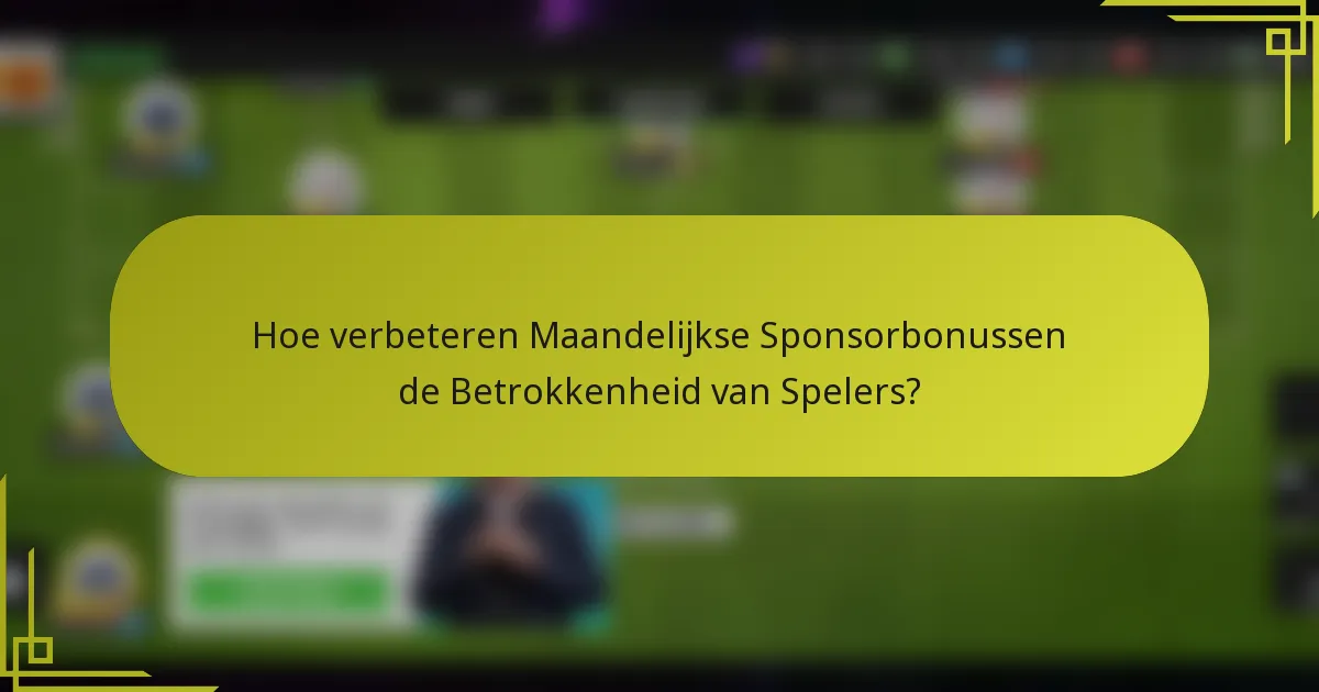 Hoe verbeteren Maandelijkse Sponsorbonussen de Betrokkenheid van Spelers?