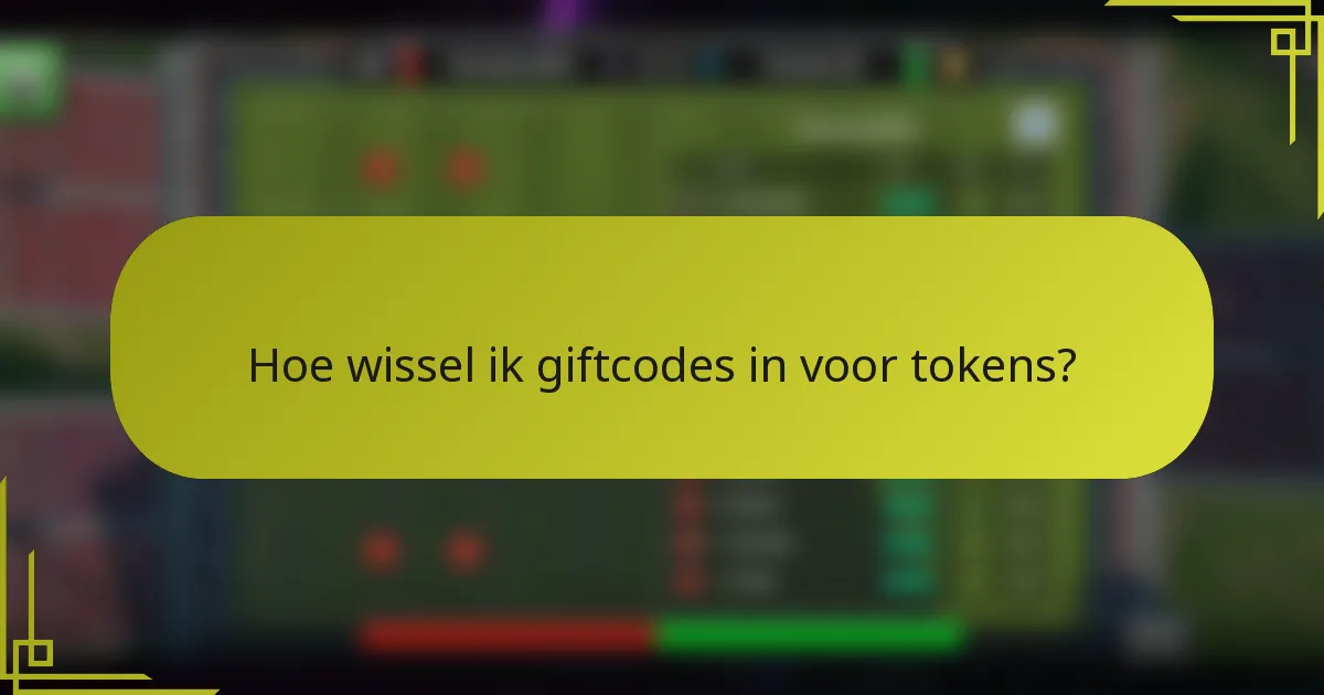 Hoe wissel ik giftcodes in voor tokens?