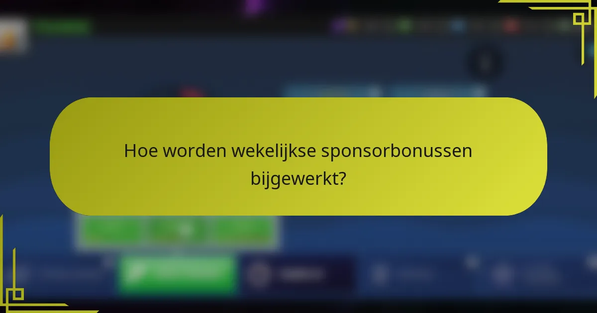 Hoe worden wekelijkse sponsorbonussen bijgewerkt?