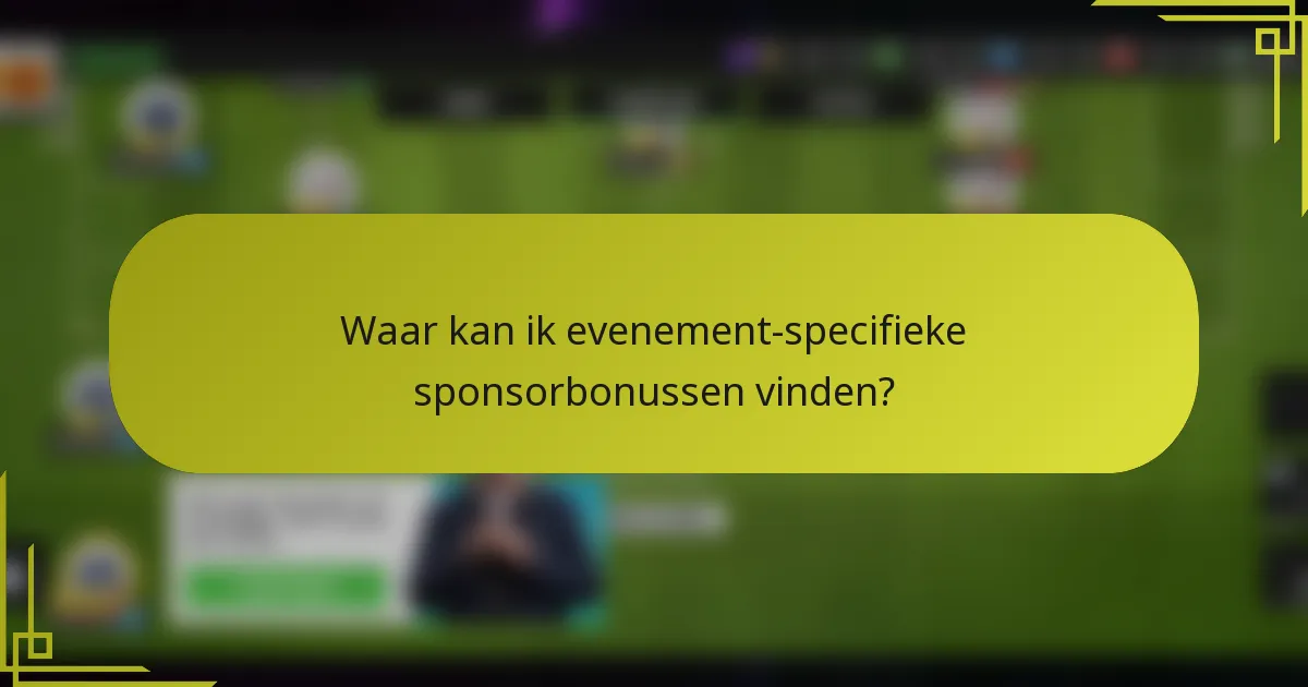 Waar kan ik evenement-specifieke sponsorbonussen vinden?