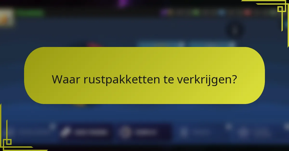 Waar rustpakketten te verkrijgen?