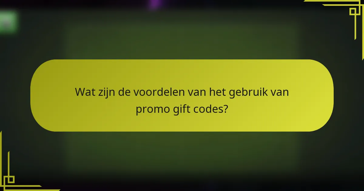 Wat zijn de voordelen van het gebruik van promo gift codes?