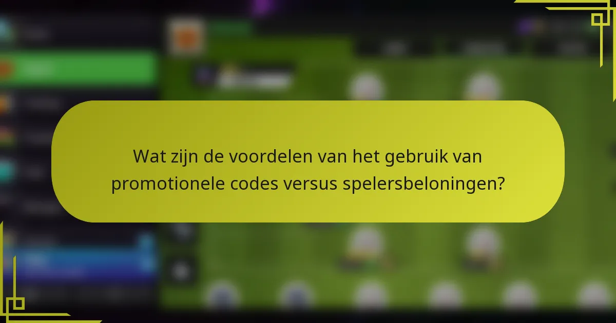Wat zijn de voordelen van het gebruik van promotionele codes versus spelersbeloningen?