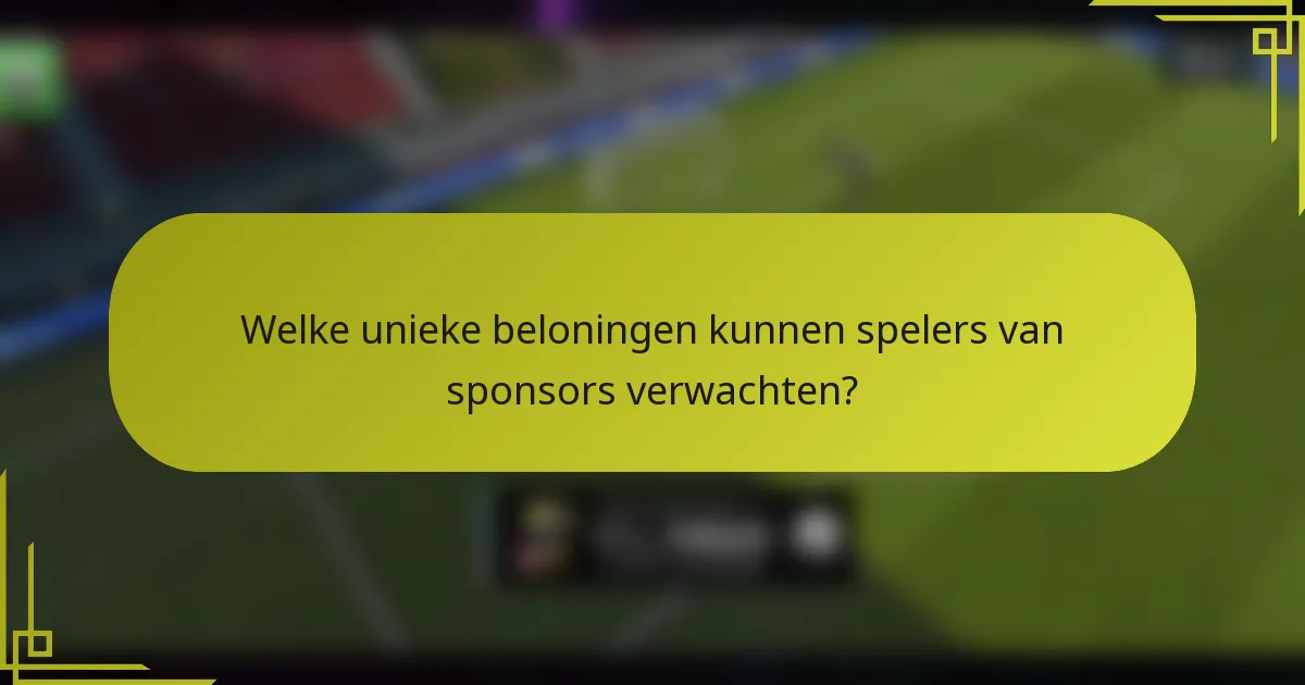 Welke unieke beloningen kunnen spelers van sponsors verwachten?